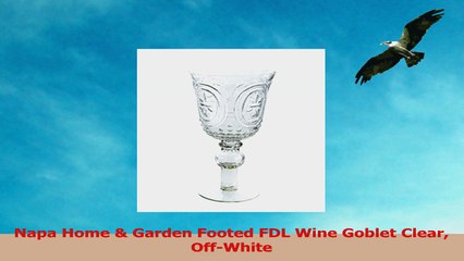 Napa Home  Garden Footed FDL Wine Goblet Clear OffWhite 3578a82d