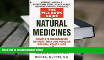 READ book The Pill Book Guide to Natural Medicines: Vitamins, Minerals, Nutritional Supplements,