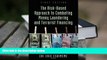 PDF [DOWNLOAD] The Risk-Based Approach to Combating Money Laundering and Terrorist Financing