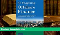 PDF [FREE] DOWNLOAD  Re-Imagining Offshore Finance: Market-Dominant Small Jurisdictions in a