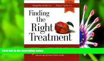DOWNLOAD EBOOK Finding the Right Treatment: Modern and Alternative Medicine: A Comprehensive