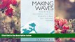 EBOOK ONLINE Making Waves: How to Build a Successful Coaching Business During the Coaching Tsunami
