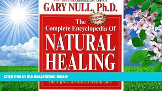 READ book The Complete Encyclopedia of Natural Healing Gary Null Full Book