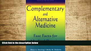 EBOOK ONLINE Blackwell Complementary and Alternative Medicine: Fast Facts for Medical Practice