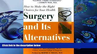 READ book Surgery And Its Alternatives: How to Make the Right Choices for Your Health Sandra