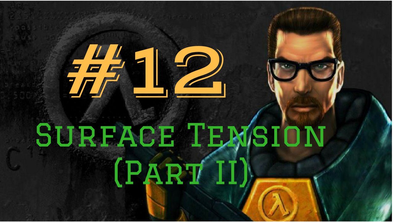 Let's Play Half Life  #12 Aliens,Landmines & Secret Stash of Ammo! (Surface Tension Part 2)