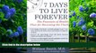 PDF [DOWNLOAD] 7 Days to Live Forever: The Fountain of Health Plan for Reversing the Clock