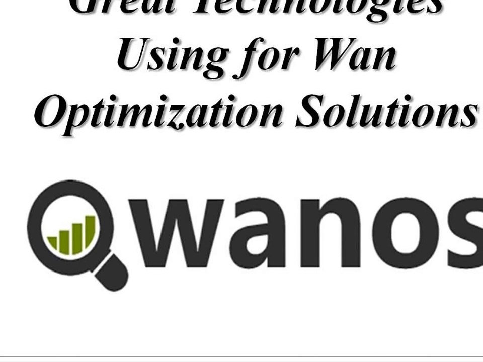 Great Technologies Using for Wan Optimization Solutions