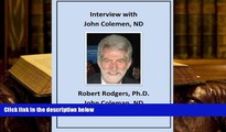 PDF [DOWNLOAD] Interview with John Coleman, ND: Recommendations on Therapies that Reverse