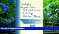 BEST PDF  Developing Support Groups for Individuals with Early-Stage Alzheimer s Disease: