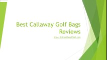 Best Callaway Golf Bags Reviews