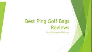 Best Ping Golf Bags Reviews