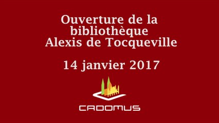 Ouverture de la bibliothèque Alexis de Tocqueville à Caen le 14 janvier 2017