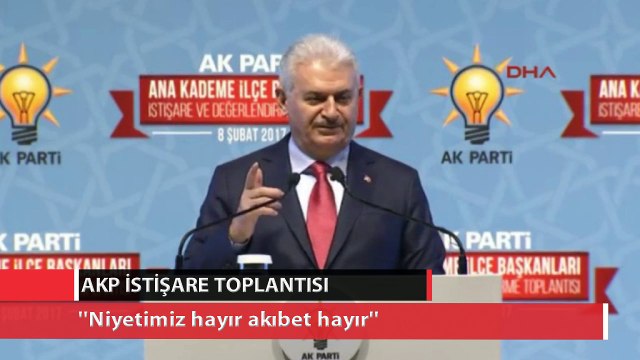 Binali Yıldırım: Niyetimiz hayır akıbet hayır