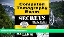 BEST PDF  Computed Tomography Exam Secrets Study Guide: CT Test Review for the Computed Tomography