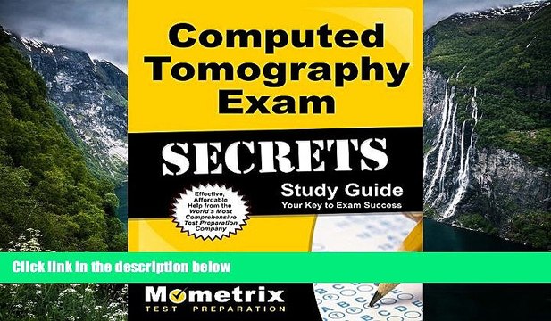 BEST PDF Computed Tomography Exam Secrets Study Guide: CT Test Review for the Computed Tomography