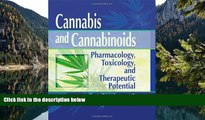 PDF [DOWNLOAD] Cannabis and Cannabinoids: Pharmacology, Toxicology, and Therapeutic Potential