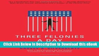 DOWNLOAD Three Felonies A Day: How the Feds Target the Innocent Mobi