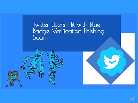 Twitter Users Hit with Blue Badge Verification Phishing Scam | CR Risk Advisory
