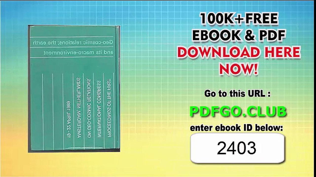Geo-Cosmic Relations_ The Earth and Its Macro-Environment _ Proceedings of the First International Congress on Geo-Cosmic Relations,