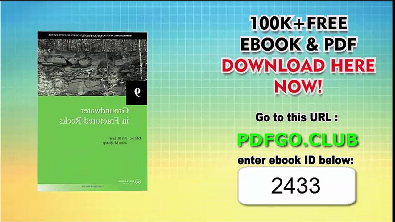 Groundwater in Fractured Rocks_ IAH Selected Paper Series, volume 9 (IAH - Selected Papers on Hydrogeology) 1st Edition