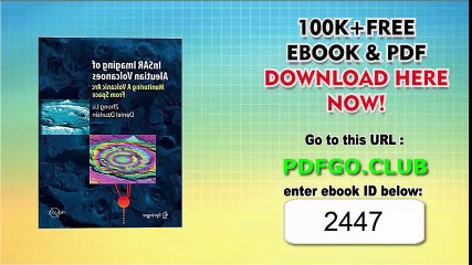 InSAR Imaging of Aleutian Volcanoes_ Monitoring a Volcanic Arc from Space (Springer Praxis Books) 2014th Edition