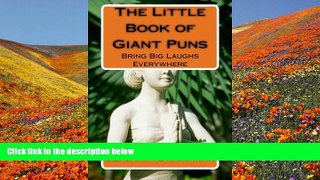 Download [PDF]  The Little Book of Giant Puns: Bring Big Laughs Everywhere Benjamin Branfman Trial