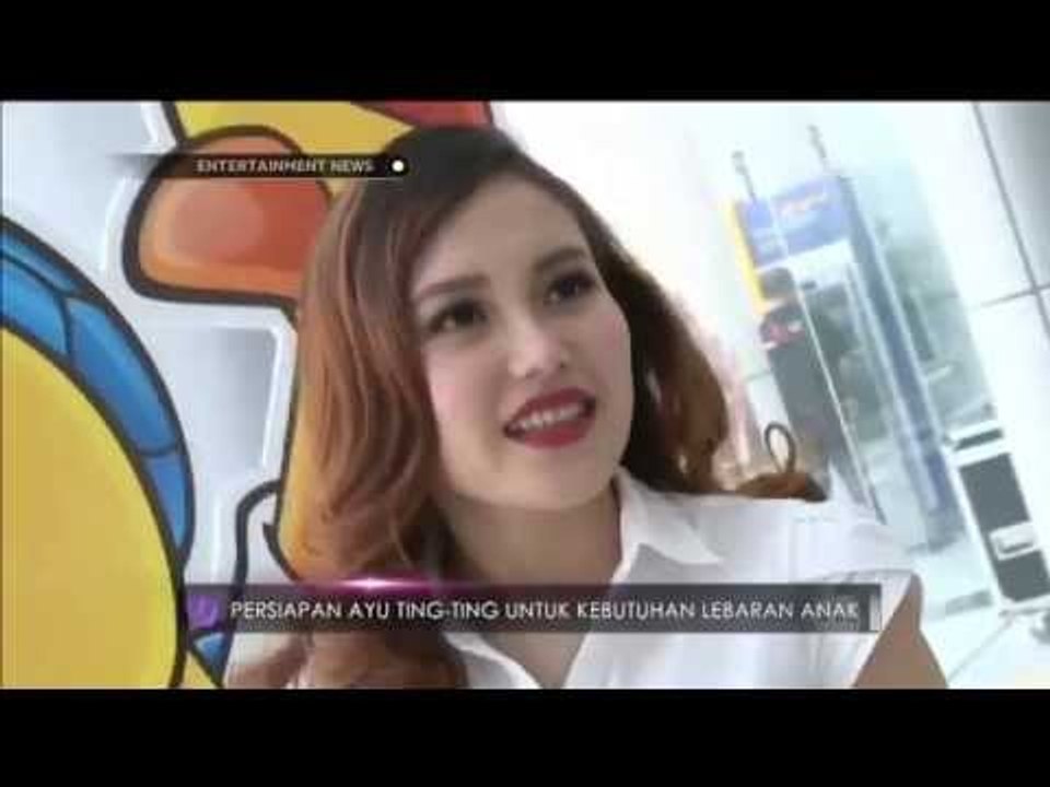 Ayu ting ting lebaran direpotkan oleh kebutuhan anaknya