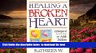 FREE [DOWNLOAD] Healing a Broken Heart: 12 Steps of Recovery for Adult Children of Alcoholics