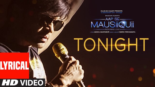 Tonight Lyrical Video Song - AAP SE MAUSIIQUII - Himesh Reshammiya Latest Song 2016 - T-Series