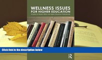 Best PDF  Wellness Issues for Higher Education: A Guide for Student Affairs and Higher Education