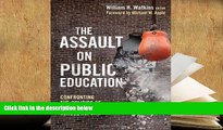 PDF [Free] Download  The Assault on Public Education: Confronting the Politics of Corporate School