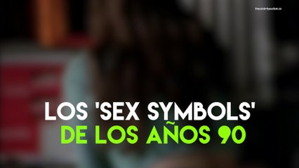 Los 'sex symbols' de los años 90