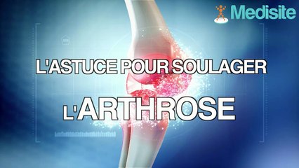 L'astuce pour soulager l'arthrose