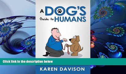 Audiobook  A Dog s Guide to Humans (Fun Reads for Dog Lovers) (Volume 1) Karen Davison For Kindle