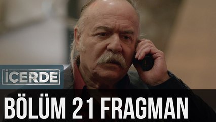 İçerde 21. Bölüm Fragman
