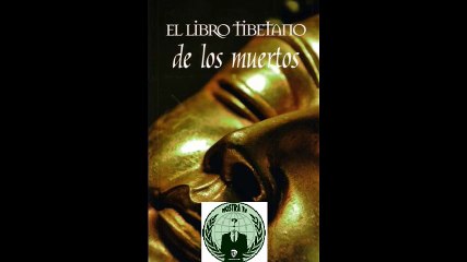 EL LIBRO TIBETANO DE LOS MUERTOS PARTE 5