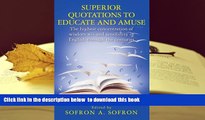 BEST PDF  SUPERIOR QUOTATIONS to educate and amuse: The highest concentration of wisdom wit and