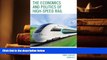 PDF [FREE] DOWNLOAD  The Economics and Politics of High-Speed Rail: Lessons from Experiences