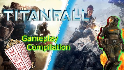Popcorn play! Titanfall 1 & 2 gameplay compilation fun.....