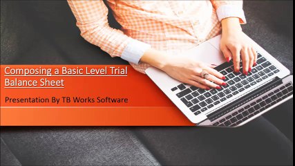 Composing a Basic Level Trial Balance Sheet