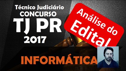 TJ PR Concurso 2017 Análise do Edital - Técnico Judiciário