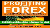 [Read Book] Profiting With Forex: The  Most Effective Tools and Techniques for Trading Currencies