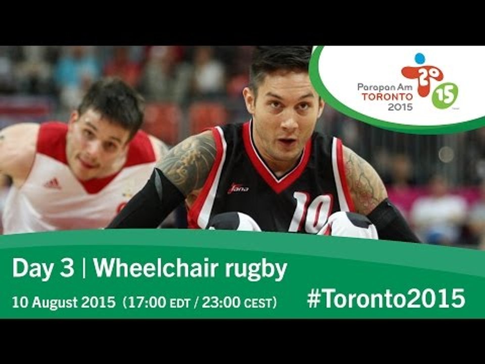 Day 3 | Wheelchair rugby | Toronto 2015 Parapan American Games