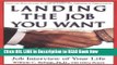 [Popular Books] Landing the Job You Want: How to Have the Best Job Interview of Your Life FULL