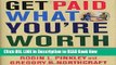 [DOWNLOAD] Get Paid What You re Worth: The Expert Negotiators  Guide to Salary and Compensation