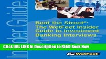 [DOWNLOAD] Beat the Street: The WetFeet Guide to Investment Banking Interviews (WetFeet Insider