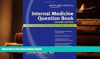 PDF [DOWNLOAD] Kaplan Medical Internal Medicine Question Book Conrad Fischer MD  Pre Order