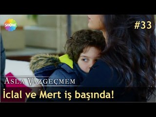 İclal ve Mert iş başında! | Asla Vazgeçmem 33.Bölüm