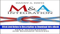 [Read Book] M A Integration: How To Do It. Planning and delivering M A integration for business